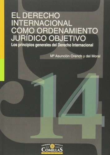 El derecho internacional como ordenamiento jurídico objetivo Los principios generales del Derecho Internacional