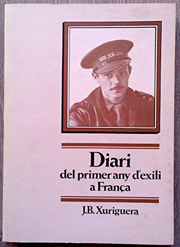 Diari del primer any d'exili a França (Catalan Edition)