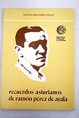 Recuerdos asturianos de Ramón Pérez de Ayala (Spanish Edition)