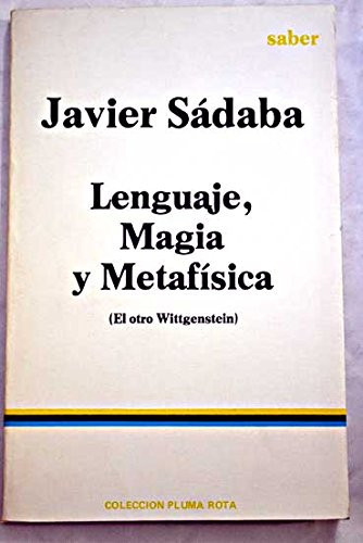 Lenguaje, magia y metafísica: El otro Wittgenstein (Pluma rota. Ensayo) (Spanish Edition)