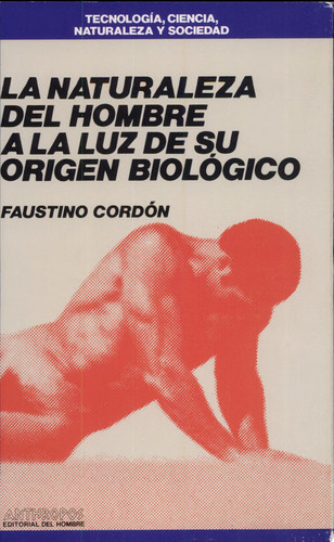 La naturaleza del hombre a la luz de su origen biológico