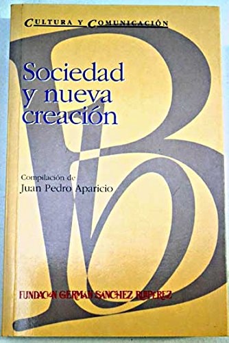 Sociedad y nueva creación (Cultura y comunicación) (Spanish Edition)
