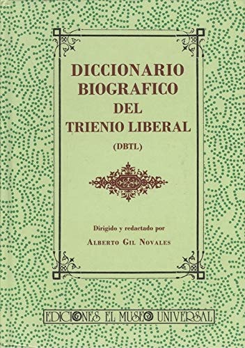 Diccionario biográfico del Trienio Liberal (DBTL) (Spanish Edition)