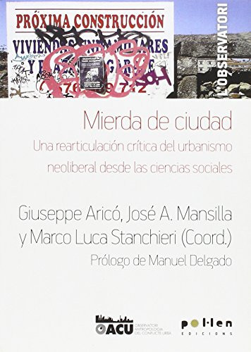 Mierda de ciudad una rearticulación crítica del urbanismo neoliberal desde las ciencias sociales
