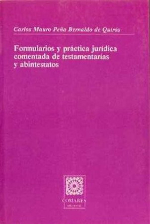 Formularios y práctica jurídica comentada de testamentarías y abintestatos