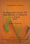 Un testigo árabe del siglo XX: Introduccion-estudio; v.2.: Traduccion de al-Maghrib al-aqṣà y Nūr al-andalus