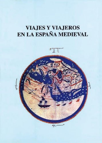 Viajes y Viajeros en la España Medieval: Actas del V Curso de Cultura Medieval (1994. Aguilar de Campoo) (Spanish Edition)