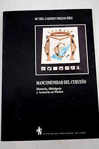 Historia, hidalguía y armería en piedra de la Mancomunidad del Curueño (Spanish Edition)