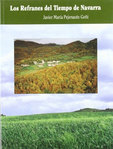 Los refranes del tiempo de Navarra: Meteorología popular navarra (Spanish Edition)