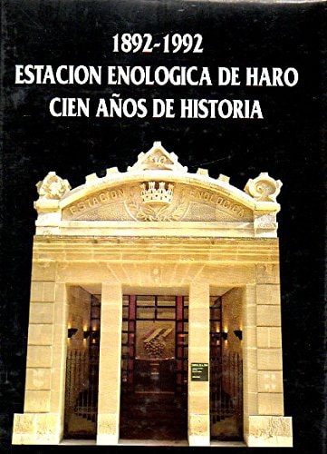 1892-1992, Estación Enológica de Haro cien an̄os de historia