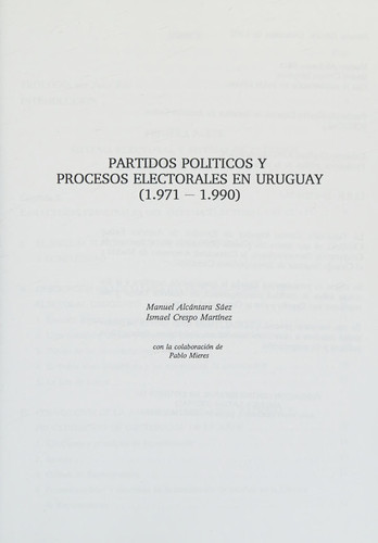 Partidos políticos y procesos electorales en Uruguay (1.971-1.990) (Spanish Edition)