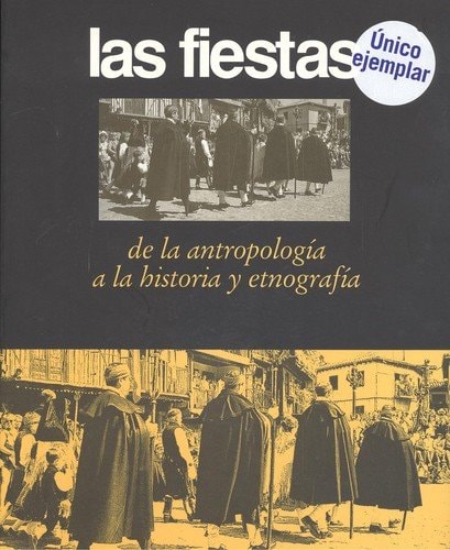 Las fiestas, de la antropología a la historia y etnografía (Serie abierta) (Spanish Edition)