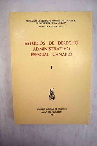 Estudios de derecho administrativo especial canario - (Curso 1965-1966). I