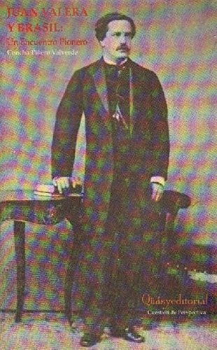 Juan Valera y Brasil: Un encuentro pionero (Cuestión de perspectiva) (Spanish Edition)