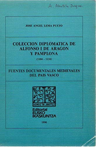 Colección diplomática de Alfonso I de Aragón y Pamplona (1104-1134)