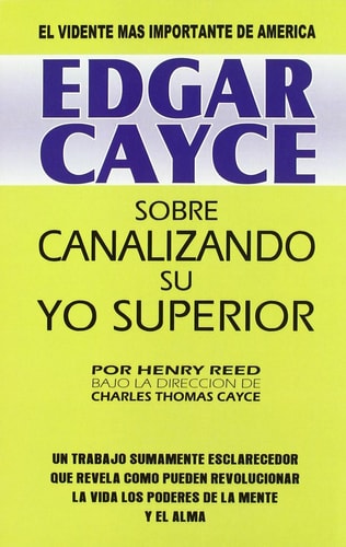Edgar Cayce sobre canalizando su yo superior
