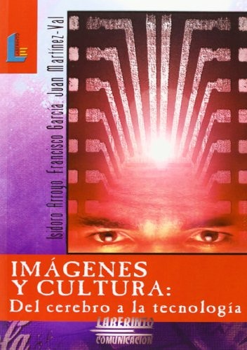 Imágenes y cultura Del cerebro a la tecnología