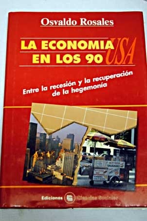 La economía USA en los 90 entre la recesión y la recuperación de la hegemonía