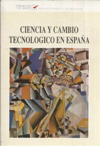 Ciencia y cambio tecnológico en España (Spanish Edition)