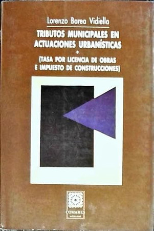 Tributos municipales en actuaciones urbanísticas (tasa por licencia de obras e impuesto de construcciones)
