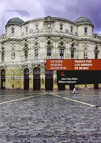 Osterak Bilboko auzoetatik Paseos por los barrios de Bilbao. Jatorrizko Bilbo. Bilbao originario