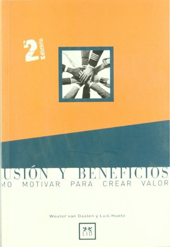 Ilusión & beneficios. Cómo motivar para crear valor.