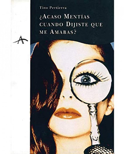 Acaso mentías cuando dijiste que me amabas? (Spanish Edition)