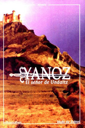 Yanoz. El señor de Undaitz (Novela) (Spanish Edition)