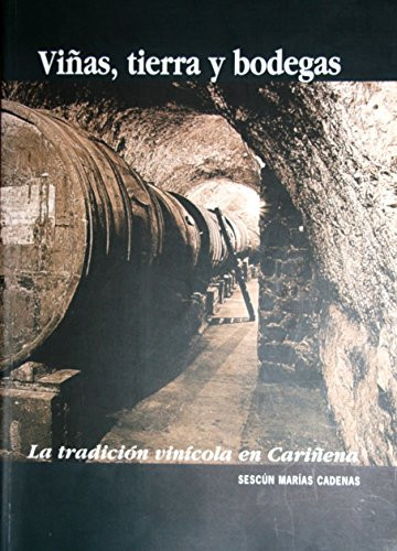 Viñas, tierra y bodegas. la tradicion vinicola en cariñena