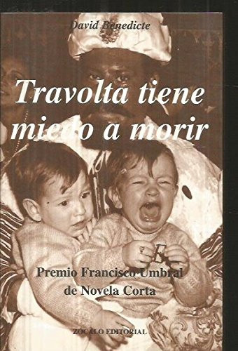Travolta tiene miedo a morir (Spanish Edition)