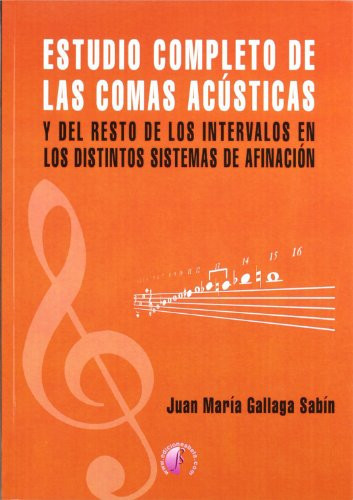 Estudio completo de las comas acústicas y el resto de los intervalos en los distintos sistemas de afinación