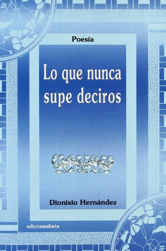 Lo que nunca supe deciros