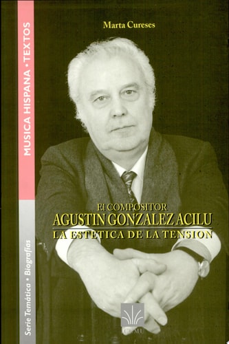 El compositor Agustín González Acilu la estética de la tensión