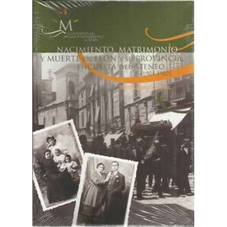 Nacimiento, matrimonio y muerte en León y su provincia encuesta del Ateneo (1901-1902)