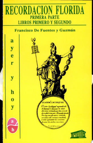 Recordación Florida Primera Parte : Libros Primero Y Segundo