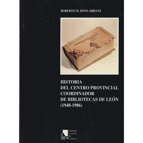 Historia del Centro Provincial Coordinador de Bibliotecas de León, 1948-1986 (Spanish Edition)
