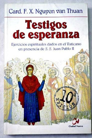 Testigos de esperanza: ejercicios espirituales dados en presencia de S.S. Juan Pablo II : Capilla "Redemptoris Mater", 12-18 marzo 2000