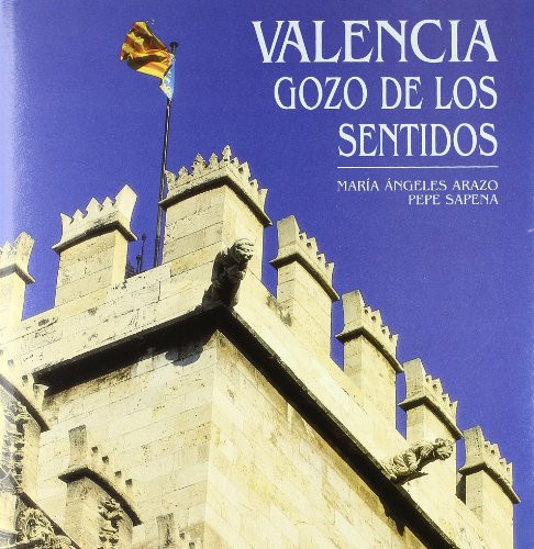 Valencia gozo de los sentidos
