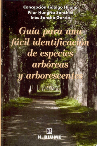 Guía para una fácil identificación de especies arbóreas y arborescentes
