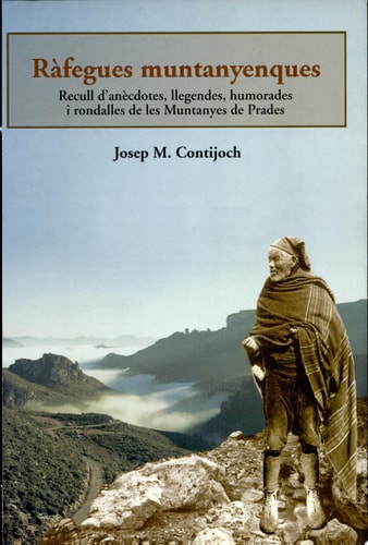 Ràfegues Muntanyenques recull d'anècdotes, llegendes, humorades i rondalles de les Muntanyes de Prades