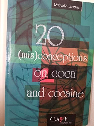 Twenty (mis)conceptions on Coca and Cocaine