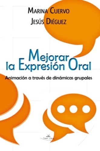 Mejorar la Expresión Oral Animación a Través de Dinámicas Grupales