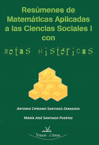 Resúmenes de matemáticas aplicadas a las ciencias sociales I con notas históricas