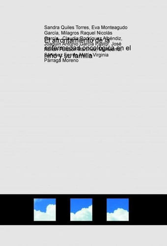 El afrontamiento de la enfermedad oncológica en el niño y su familia (Spanish Edition)