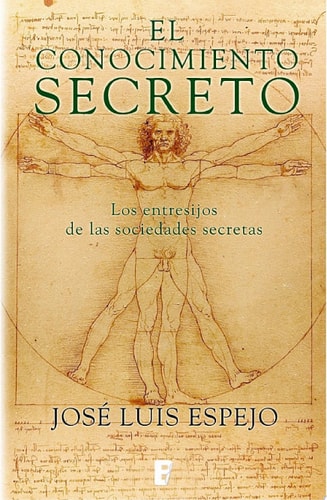 El conocimiento secreto Los entresijos de las sociedades secretas