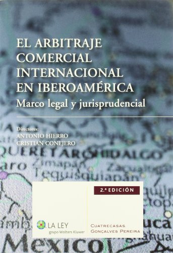 El arbitraje comercial internacional en Iberoamérica marco legal y jurisprudencial