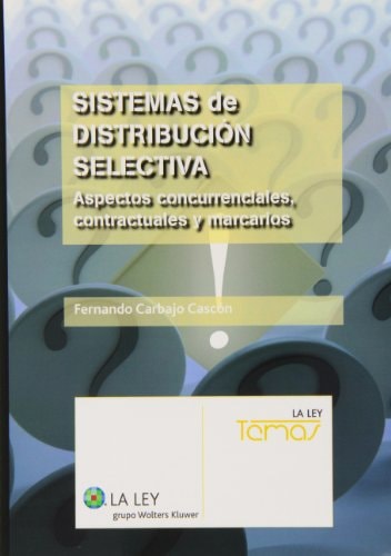 Sistemas de distribución selectiva aspectos concurrenciales, contractuales y marcarios