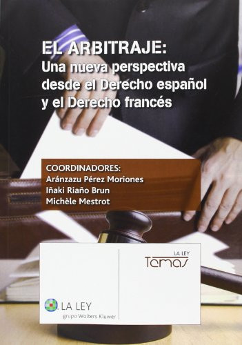 El arbitraje una nueva perspectiva desde el derecho español y el derecho francés