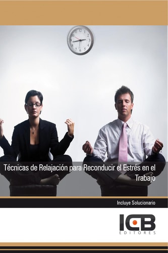 Técnicas de relajación para reconducir el estrés en el trabajo