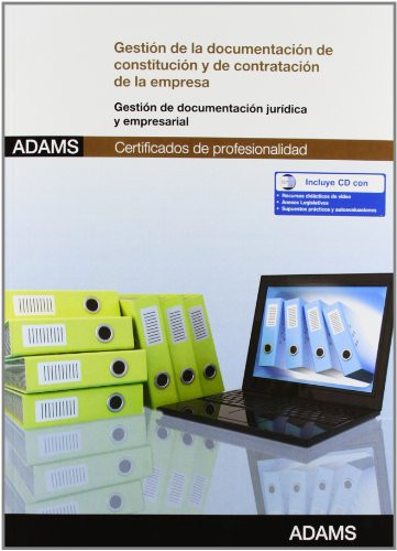 Gestión de la documentación de constitución y de contratación de la empresa Gestión de documentación jurídica y empresarial : certificados de profesionalidad
